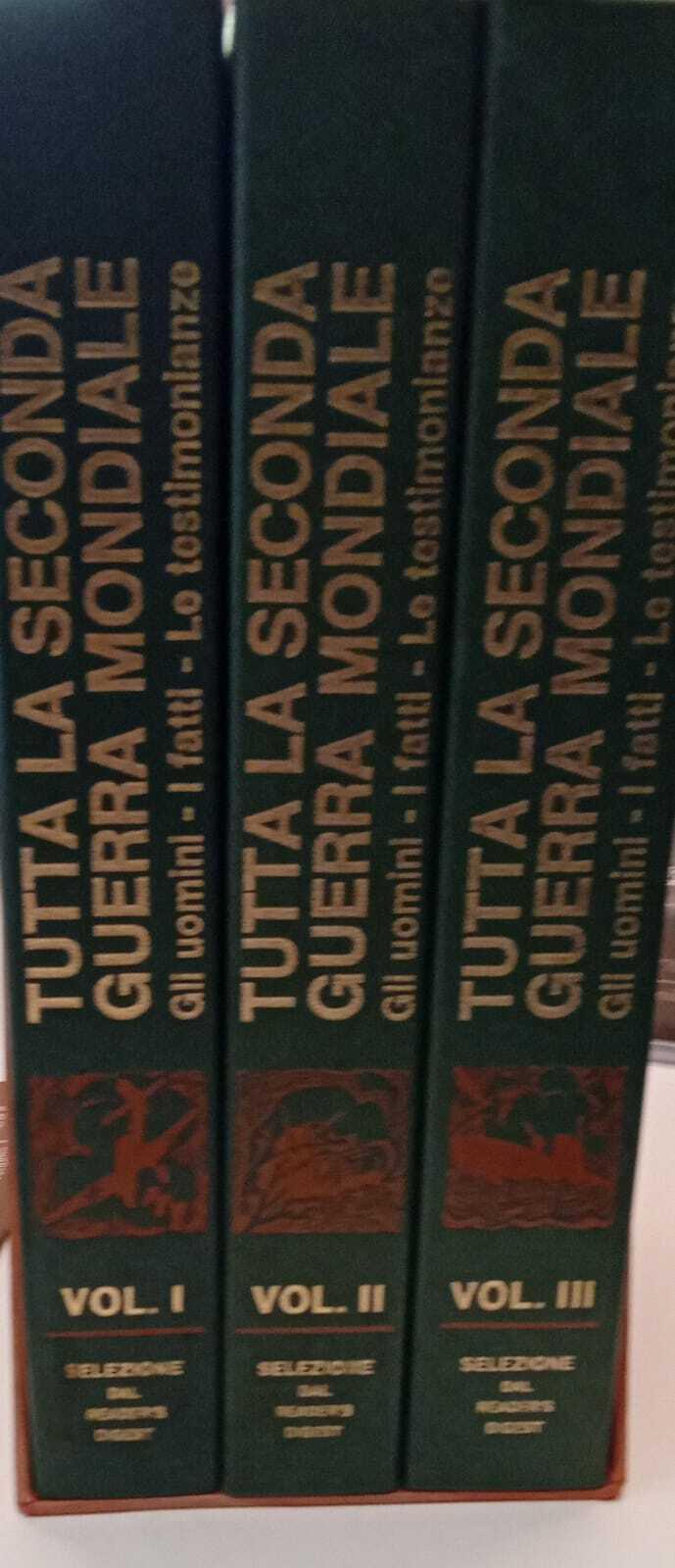 Tutta la seconda guerra mondiale. Gli uomini - I fatti - le opinioni (tre volumi)
