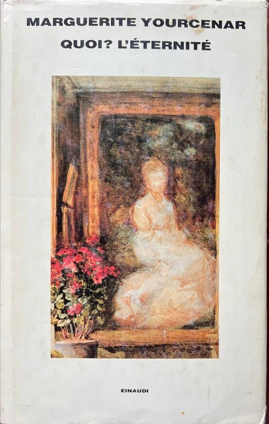 Quoi? L'eternité - Marguerite Yourcenar - copertina
