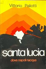 Santa Lucia. Dove Napoli nacque