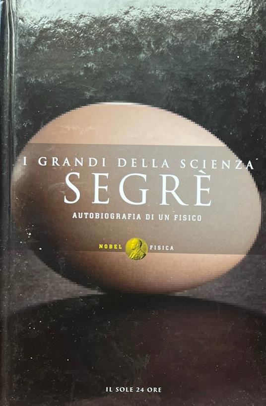 I grandi della scienza. Segrè: autobiografia di un fisico - copertina
