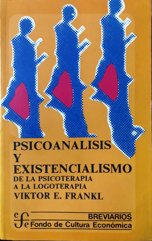 Psicoanálisis y existencialismo. De la psicoterapia a la logoterapia - Viktor E. Frankl - copertina