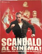 Scandalo al cinema! Tutti i film che hanno sfidato la censura. Volume II