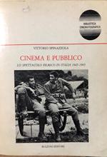 Cinema e pubblico. Lo spettacolo filmico in Italia 1945-1965