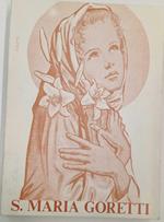 S. Maria Goretti. Fanciulla eroica