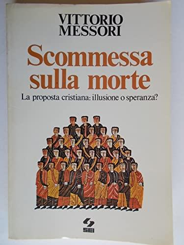 Scommessa sulla morte. La proposta cristiana: illusione o speranza?