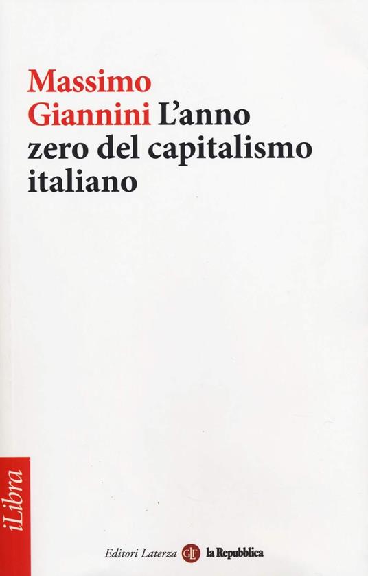 L' anno zero del capitalismo italiano - Massimo Giannini - copertina