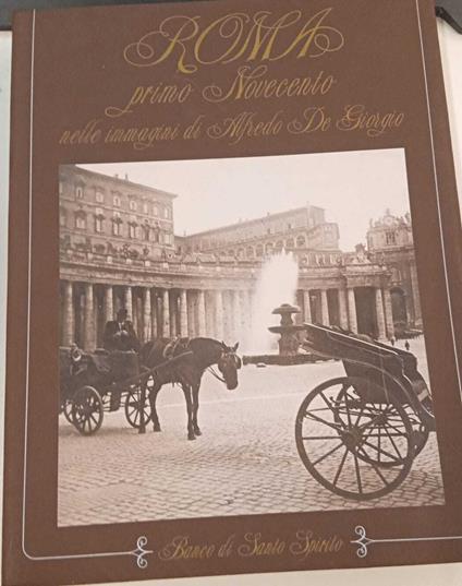 Roma primo Novecento nelle immagini di Alfredo De Giorgio - Livio Jannattoni - copertina
