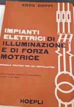 Impianti elettrici di illuminazione e di forza motrice. Manuale pratico per gli installatori