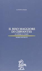 Il riso maggiore di Cervantes. Le opere e i temi