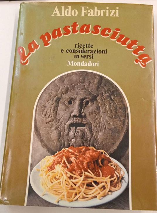La pastasciutta. Ricette e considerazioni in versi - Aldo Fabrizi - copertina