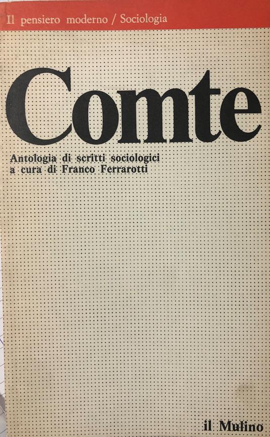 Comte. Antologia di scritti sociologici a cura di Franco Ferrarotti - Auguste Comte - copertina