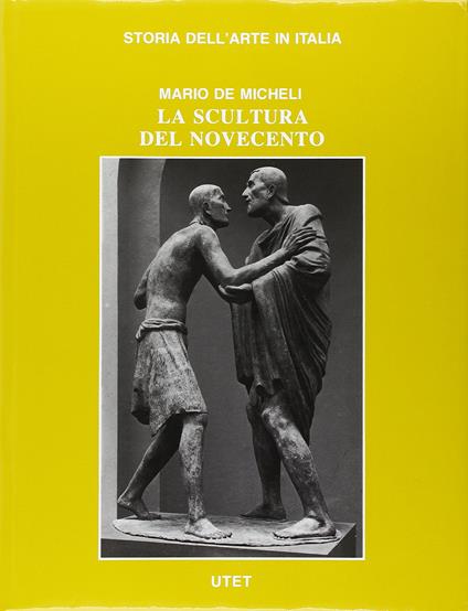 La scultura del Novecento - Mario De Micheli - copertina
