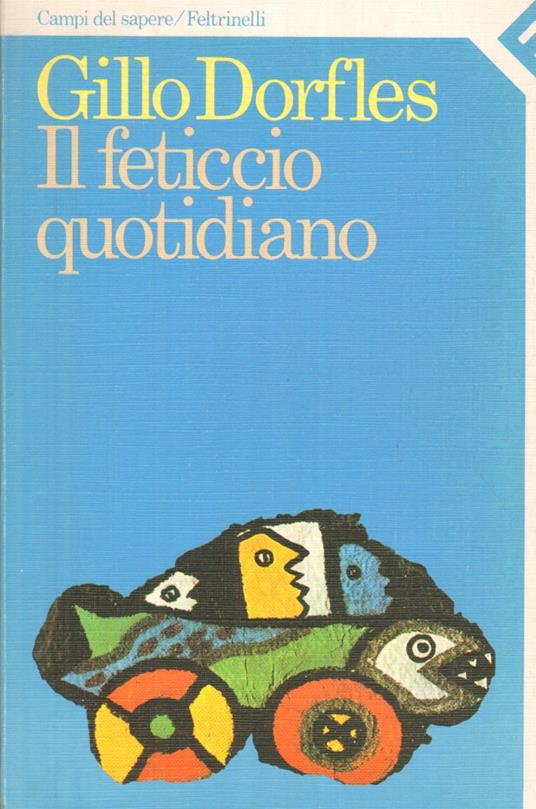 Il feticcio quotidiano - Gillo Dorfles - copertina