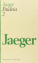 Paideia. La formazione dell'uomo greco (rist. anast.). Alla ricerca del divino (Vol. 2)