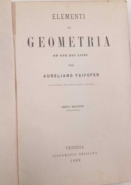 Elelementi di geometria ad uso dei licei - Aureliano Faifofer - copertina