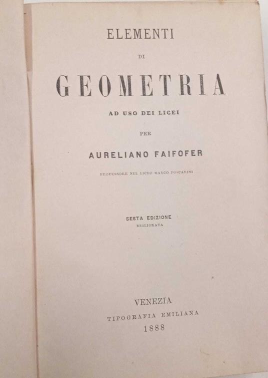 Elelementi di geometria ad uso dei licei - Aureliano Faifofer - copertina