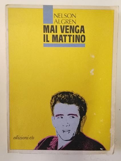 Mai venga il mattino - Algren Nelson - copertina