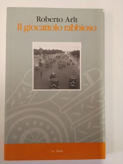 Il giocattolo rabbioso - Roberto Arlt - copertina