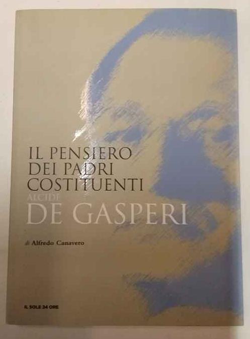 Il pensiero dei Padri Costituenti: Alcide De Gasperi