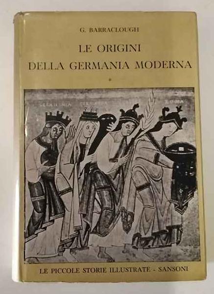 Le origini della Germania moderna. Volume primo - Geoffrey Barraclough - copertina
