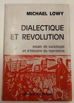 Dialectique et revolution. Essais de sociologie et d'histoire du marxisme