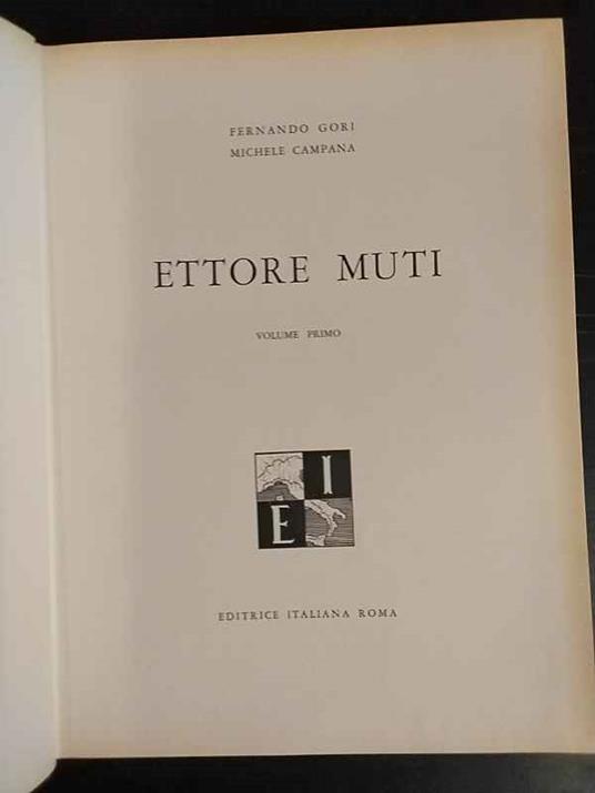 Ettore Muti. Volume primo - Fernando Gori - copertina