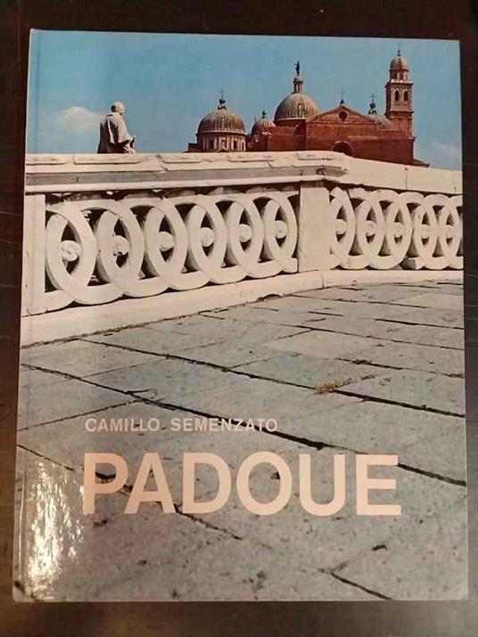 PADOUE: Art et Histoire - Camillo Semenzato - copertina