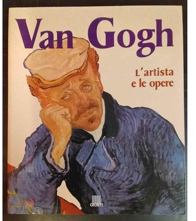 Van Gogh. L'artista e le opere