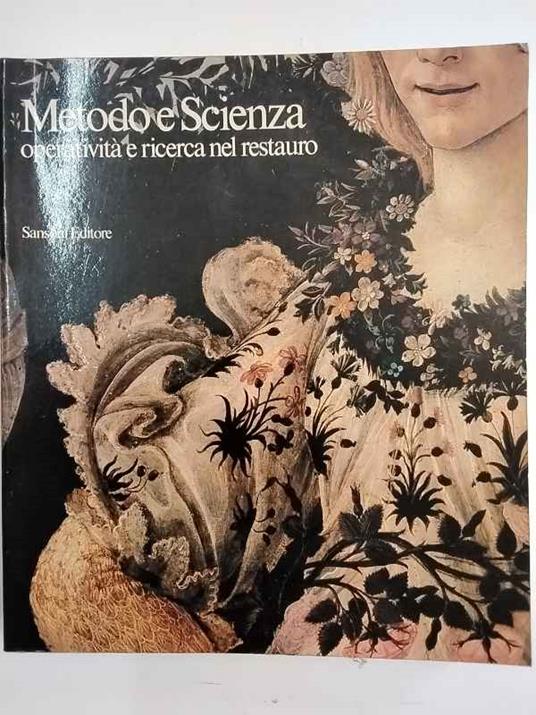 Metodo e scienza. Operatività e ricerca nel restauro - Umberto Baldini - copertina