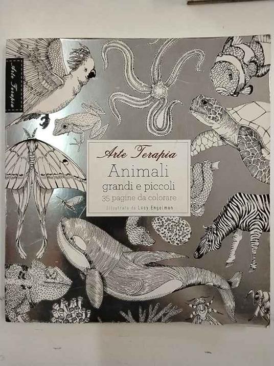 Arte terapia. Animali grandi e piccoli - copertina