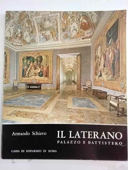 Il Laterano. Palazzo e Battistero - Armando Schiavo - copertina