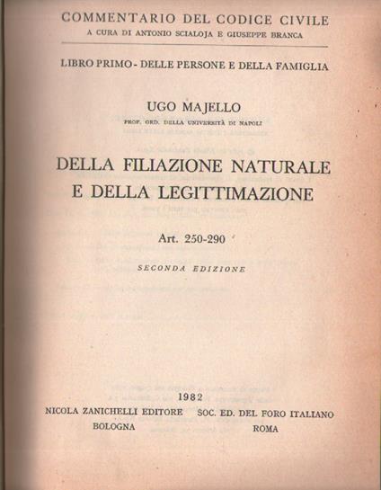Della filiazione naturale e della legittimazione. Art. 250-290 - Ugo Majello - copertina