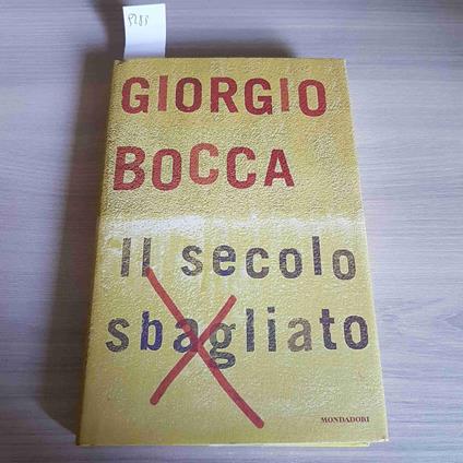 Il secolo sbagliato - Giorgio Bocca - copertina