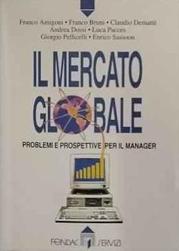 Il mercato globale : problemi e prospettive per il manager - copertina