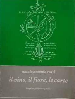 Il vino, il fiore, le carte - Natale Antonio Rossi - copertina
