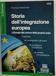 Storia dell'integrazione europea. L'Europa alla ricerca della propria unità - copertina