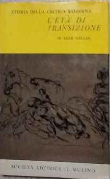 Storia della critica moderna (1750-1950). III Vol. L'età di transizione - René Wellek - copertina