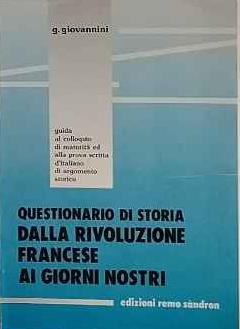 Questionario di storia. Dalla Rivoluzione francese ai nostri giorni - Giovanni Giovannini - copertina