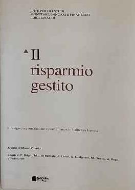 Il risparmio gestito. Strategie, organizzazione e performance in Italia e in Europa - Marco Onado - copertina