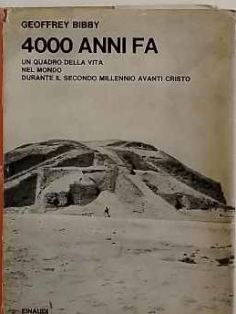 4000 anni fa. Un quadro della vita nel mondo durante il secondo millennio a.C - Geoffrey Bibby - copertina