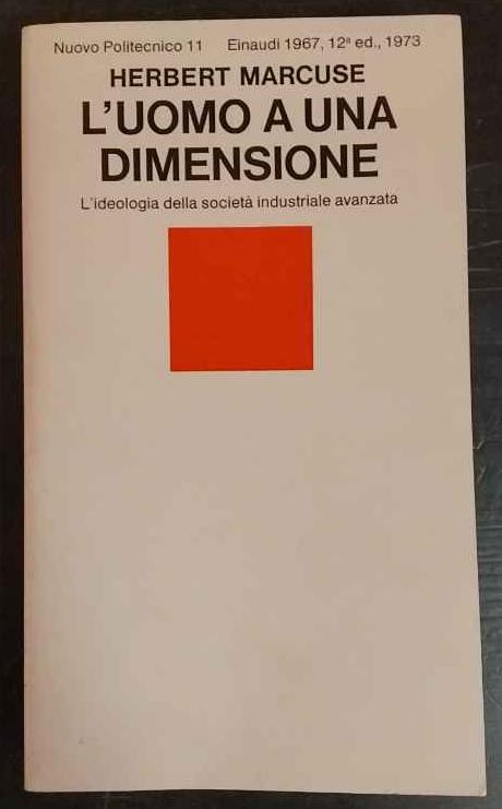 L' uomo a una dimensione. L' ideologia della società industriale avanzata - Herbert Marcuse - copertina
