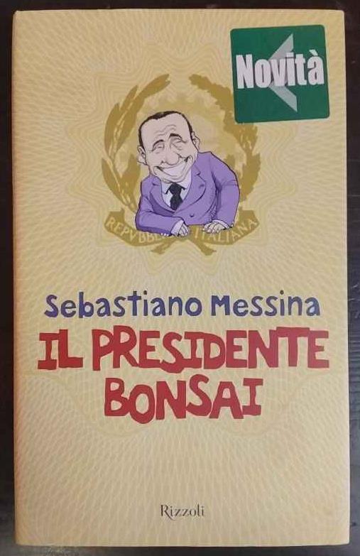 Il presidente bonsai - Sebastiano Messina - copertina