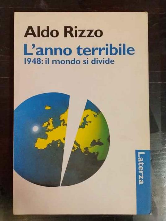 L' anno terribile. 1948: il mondo si divide - Aldo Rizzo - copertina