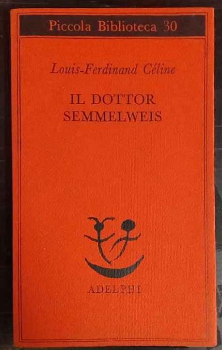 Il dottor Semmelweis - Louis-Ferdinand Céline - copertina