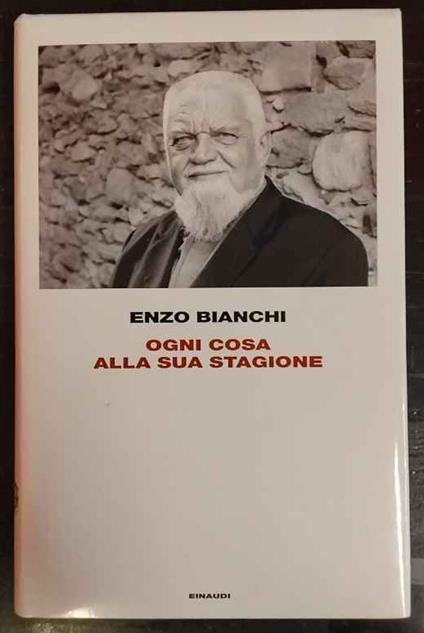 Ogni cosa alla sua stagione - Enzo Bianchi - copertina