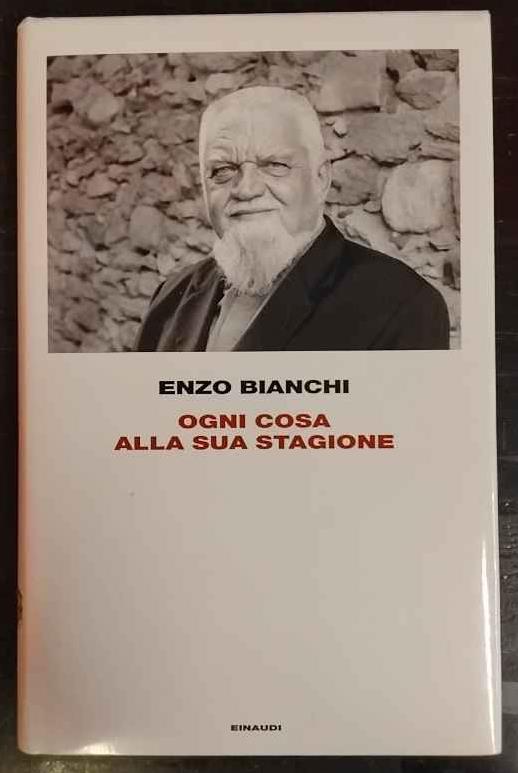 Ogni cosa alla sua stagione - Enzo Bianchi - copertina