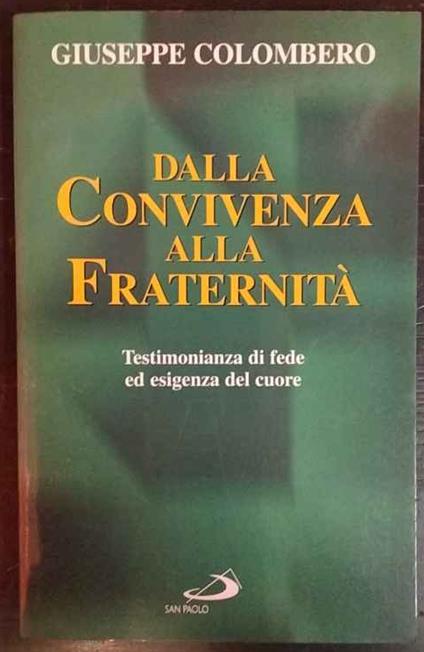 Dalla convivenza alla fraternità. Testimonianza di fede ed esigenza del cuore - Giuseppe Colombero - copertina