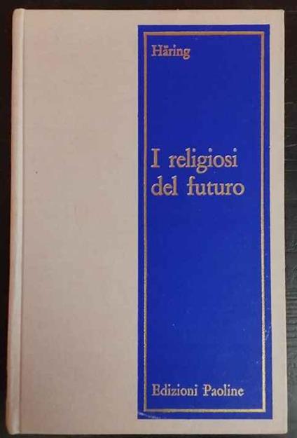 I religiosi del futuro - Bernhard Häring - copertina