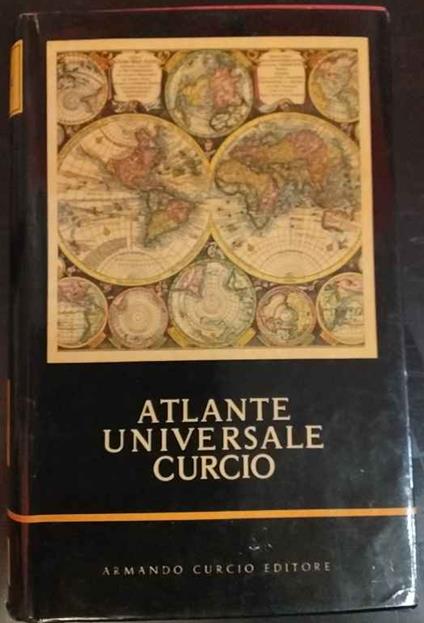 Atlante universale Curcio : 162 tavole con 526 carte a colori : indice dei nomi con indicazione della pronuncia - Riccardo Riccardi - copertina