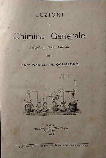 Lezioni di Chimica Generale. Secondo il Corso Ufficiale del Chimico Prof. Cav. A. Oglialoro - copertina